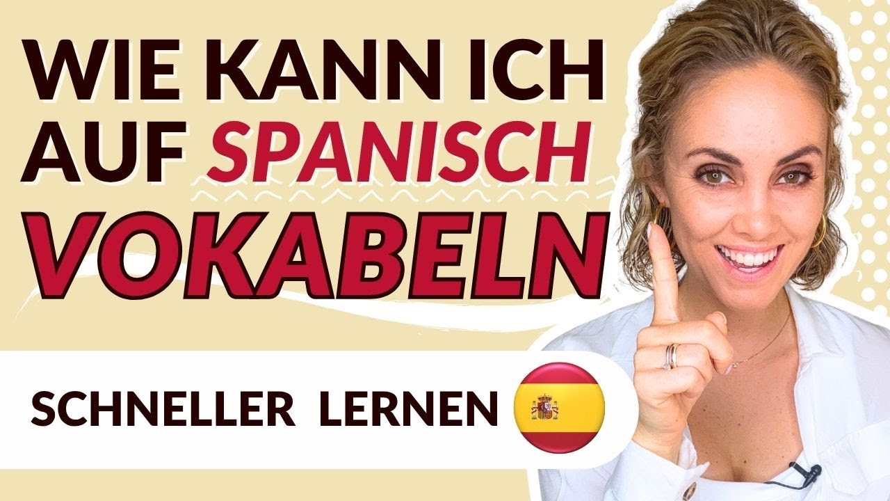 Wie kann ich Spanisch Vokabeln schneller lernen?