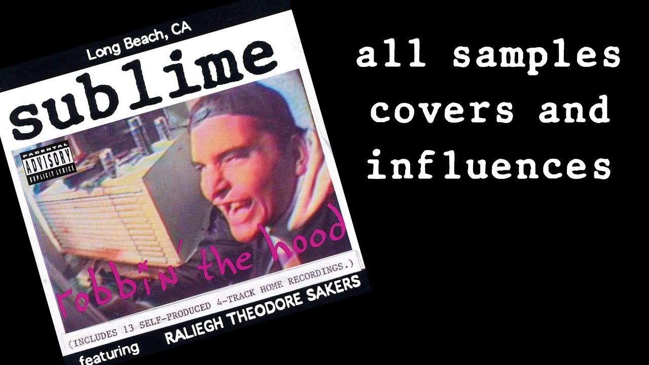 Sublime - Robbin' the Hood (All Samples, covers and influences)