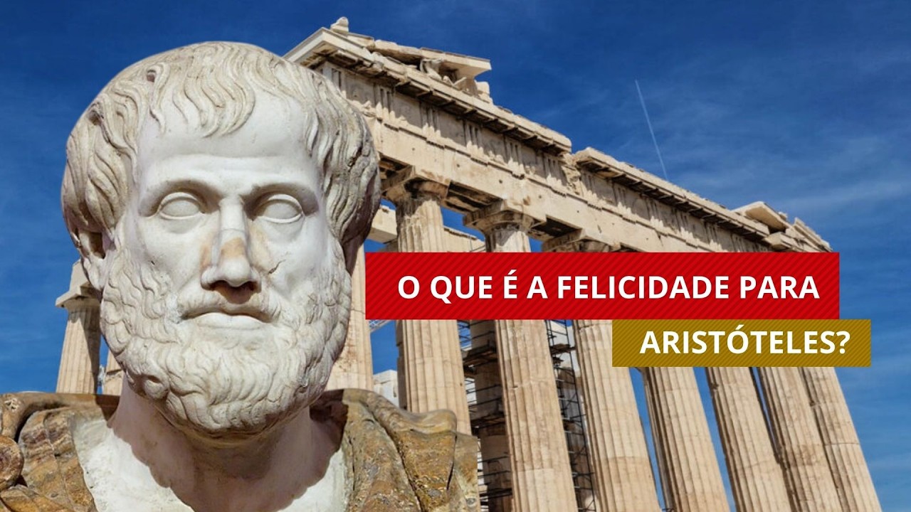 02 - O amor em Aristóteles - O que é a verdadeira felicidade? Eudaimonia - parte 02