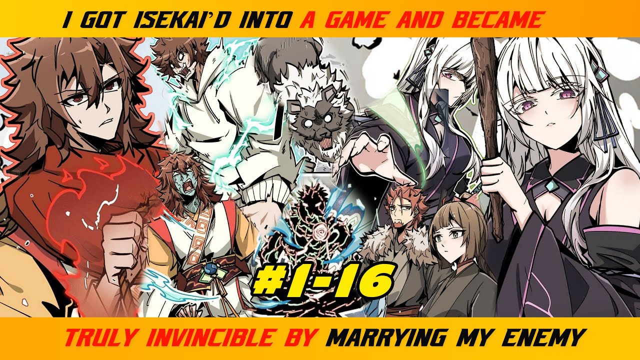 【1- 16】I GOT ISEKAI’D INTO A GAME AND BECAME TRULY INVINCIBLE BY MARRYING MY ENEMY |  RECAP