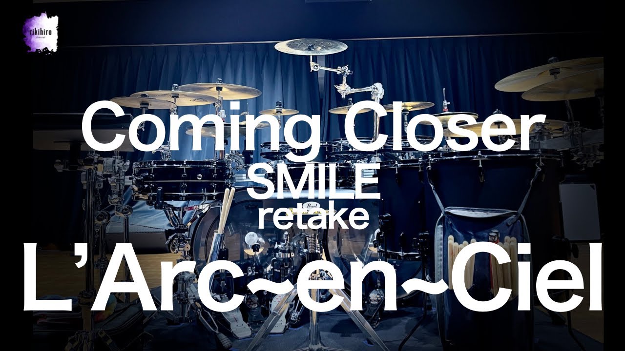 L'Arc~en~Ciel &ldquo;Coming Closer&rdquo; -retake- | Drum Cover