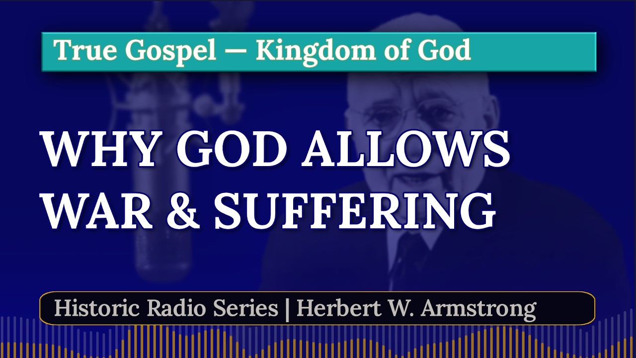 Why Does God Allow WAR and Suffering? | Herbert W. Armstrong (Radio Broadcast)