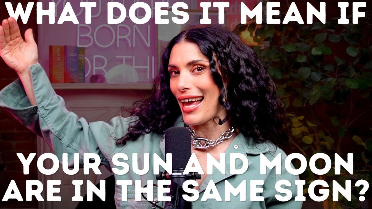 What does it mean if your Sun and Moon are in the same sign? | CHANI Astro 101