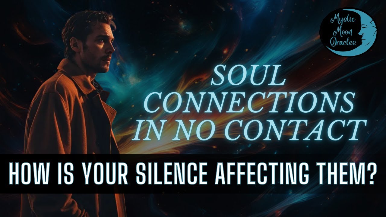 SOUL CONNECTIONS in NO CONTACT “How is Your Silence Affecting Them?” TIMELESS TAROT CARD READING