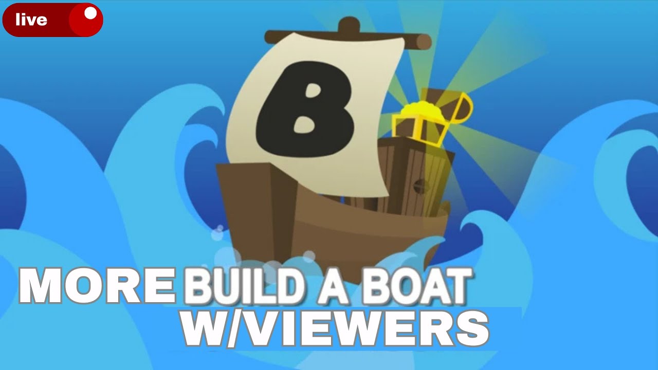 More Build A Boat With Viewers (🔴LIVE )