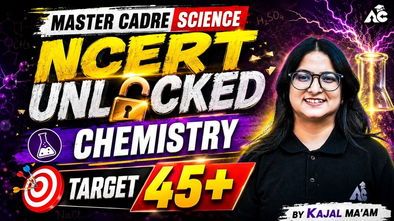 Master Cadre 2026 Science | NCERT Unlocked Chemistry | Target 45 +|  By Kajal Mam
