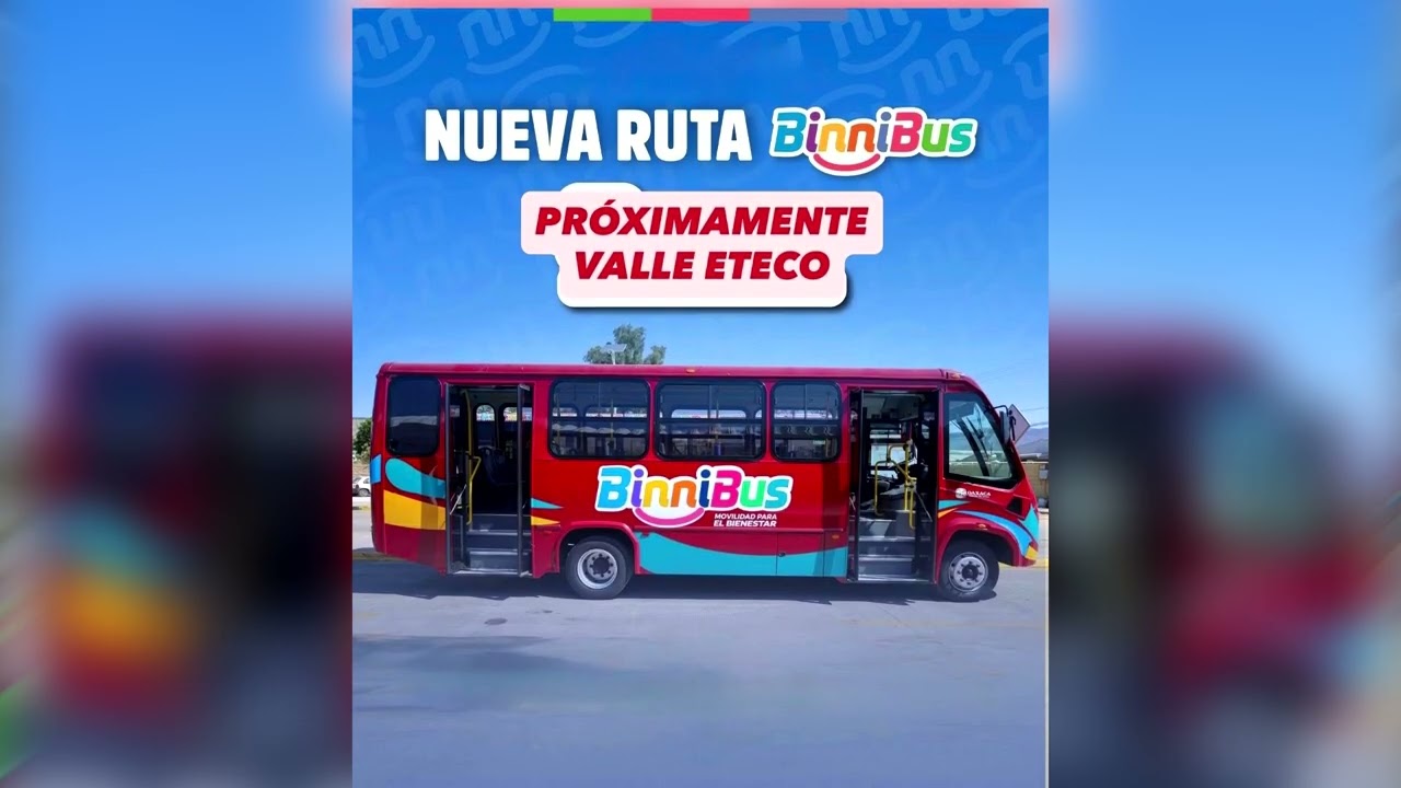 Nueva ruta de BinniBus hacia Telixtlahuaca atenderá demanda histórica de movilidad en