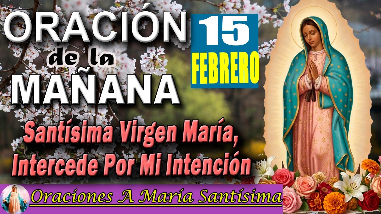 Oración de la Mañana de hoy Domingo 15 de febrero 2026 _ Alaba a Dios nuestro proveedor