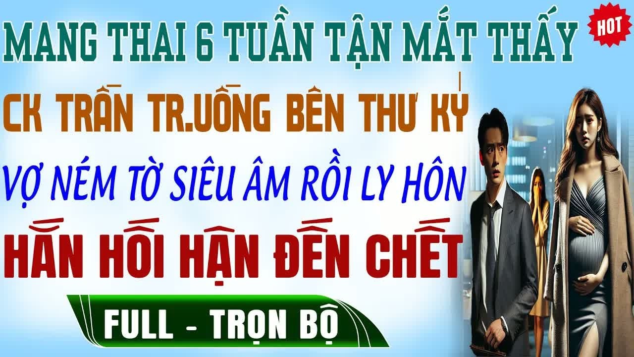 Một lần say rượu khiến chủ tịch có con, nhiều năm sau khi gặp lại người phụ nữ ấy anh không dám ti