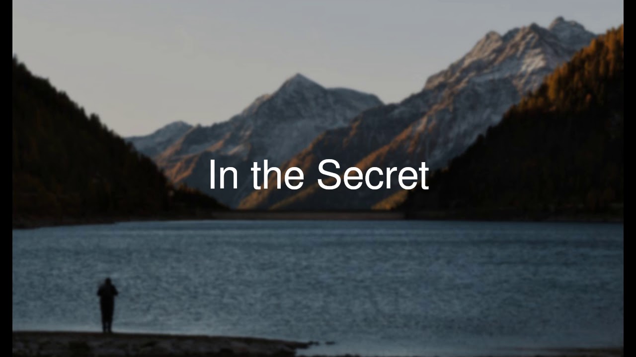 In the Secret - SonicFlood (Gospel Song, Christian Song, Praise and Worship)