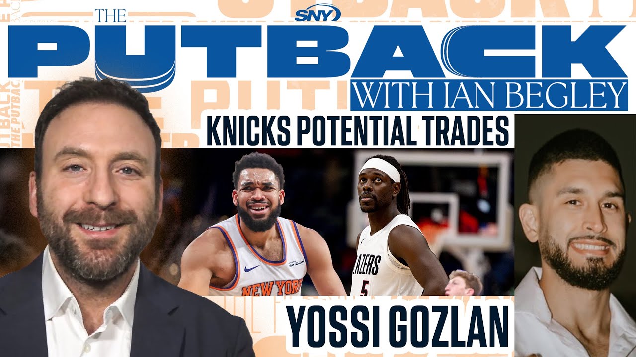 The Putback with Ian Begley: Knicks trade deadline options with Yossi Gozlan
