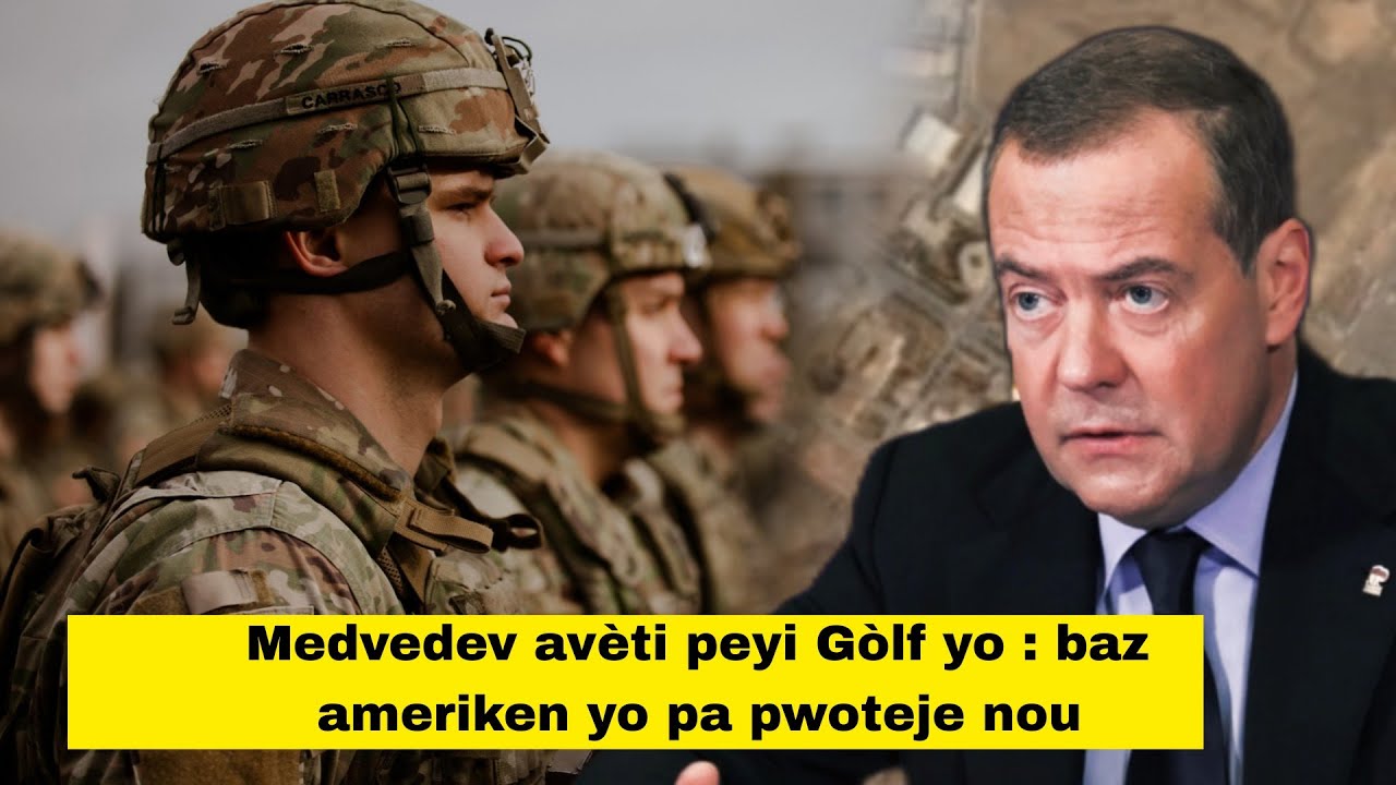 Medvedev avèti peyi Gòlf yo : baz Etazini yo pa pwoteje nou, yo se yon menas, pa yon pwoteksyon.