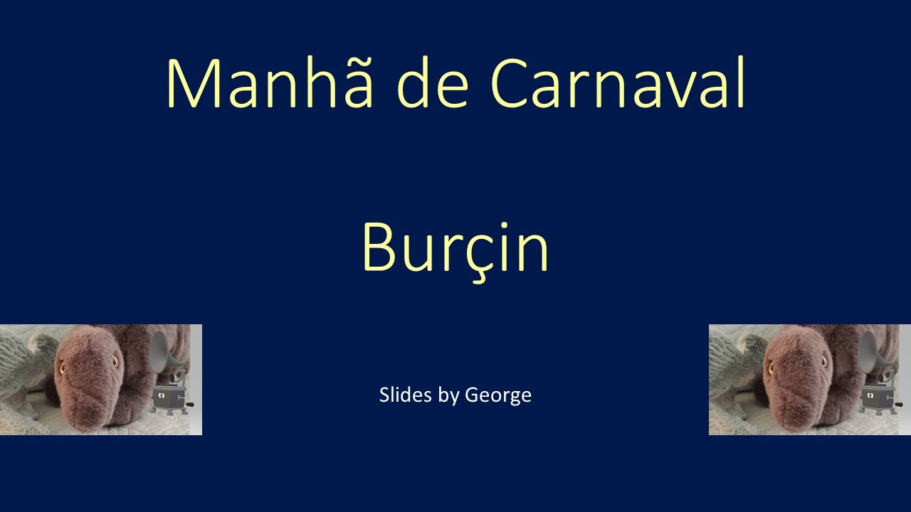 Burçin   Manhã de Carnaval  KARAOKE