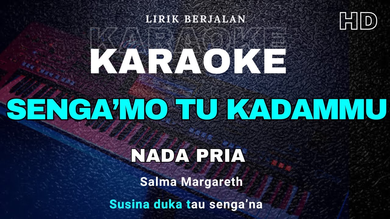 SENGA'MO TU KADAMMU-Karaoke Lagu Toraja ,Salma Margareth [KARAOKE HD] Lirik Berjalan