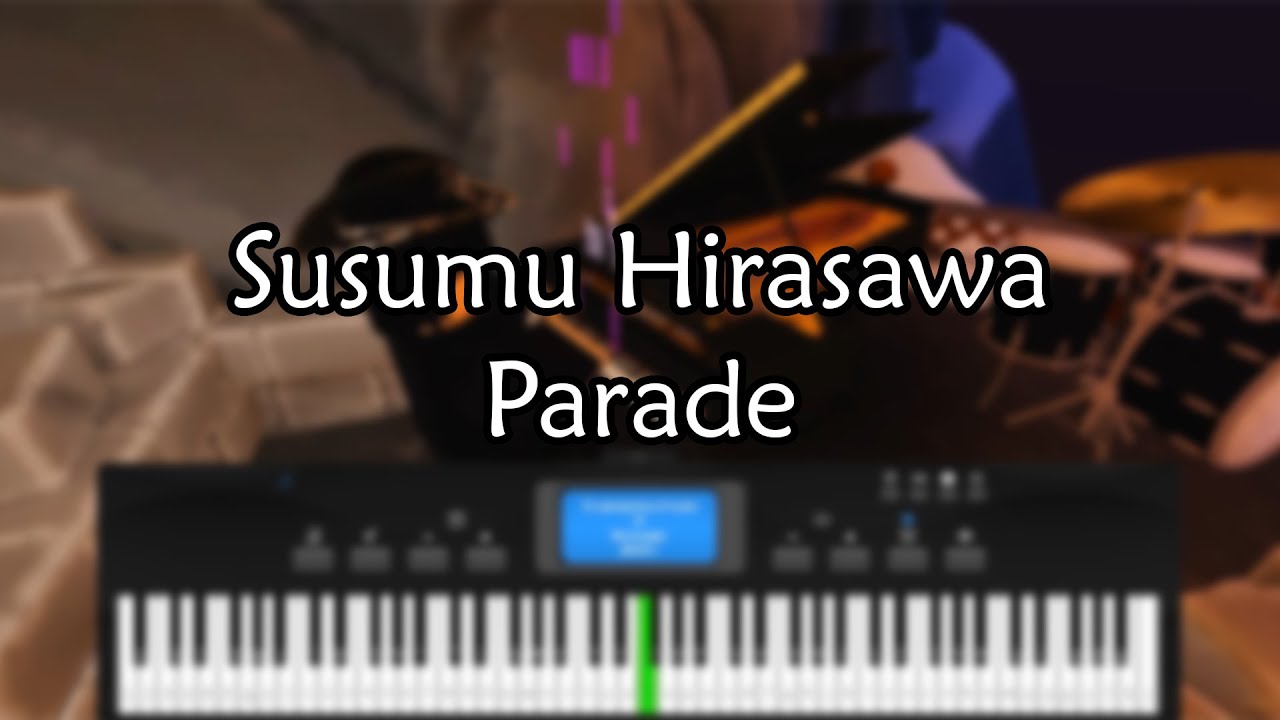 Susumu Hirasawa - Parade | Roblox Piano