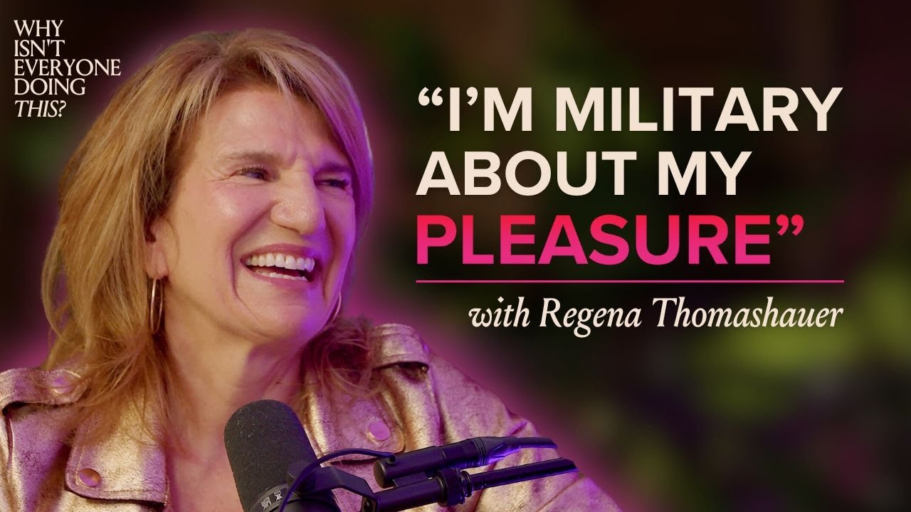 36. Turning Yourself On with Regena Thomashauer
