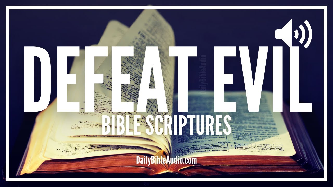 Bible Verses On Defeating Evil | Encouraging Scriptures For God's Power & Protection