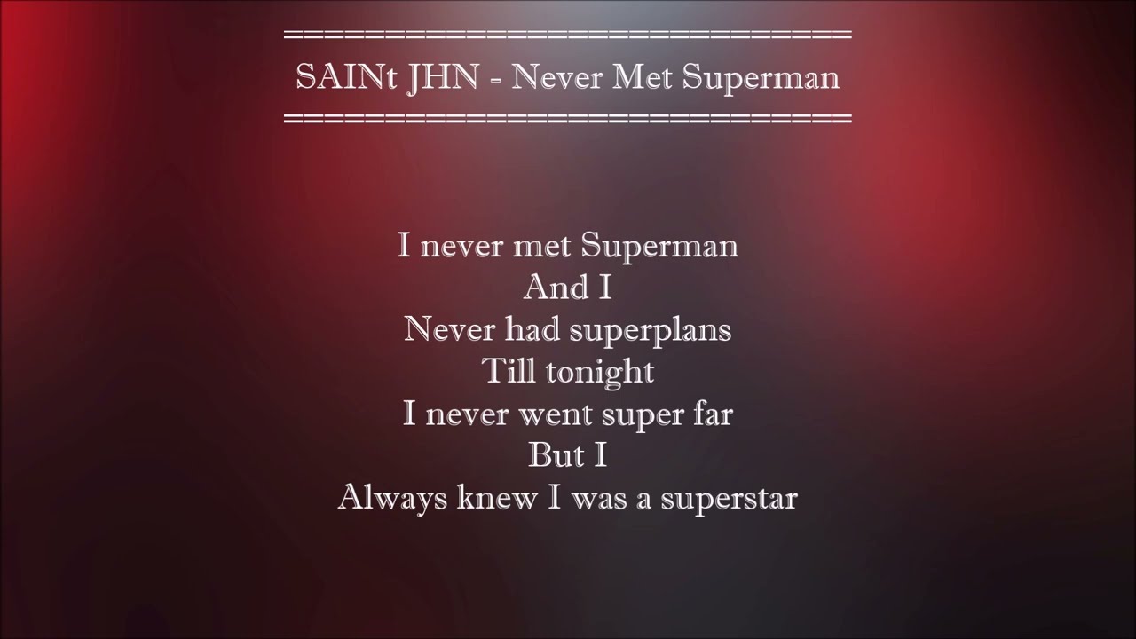 SAINt JHN - Never Met Superman (Lyrics) | Artist Verified Lyrics