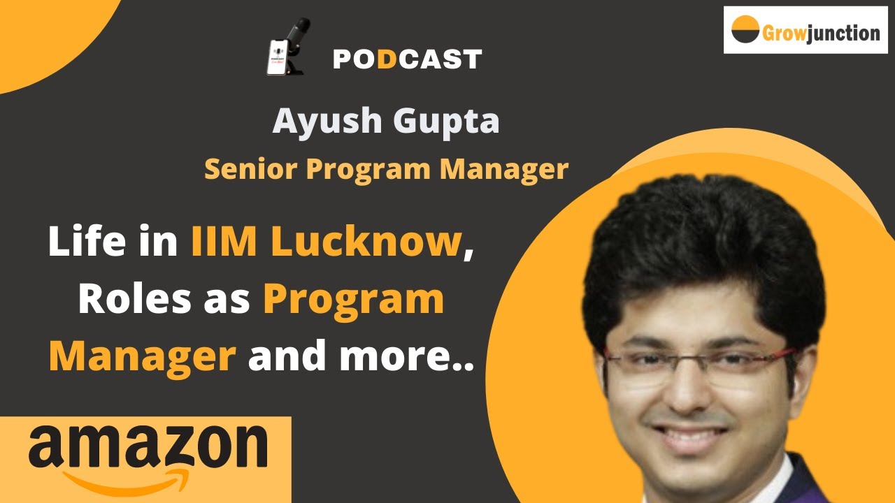 Podcast with Ayush Gupta || Senior Program Manager ||  Amazon