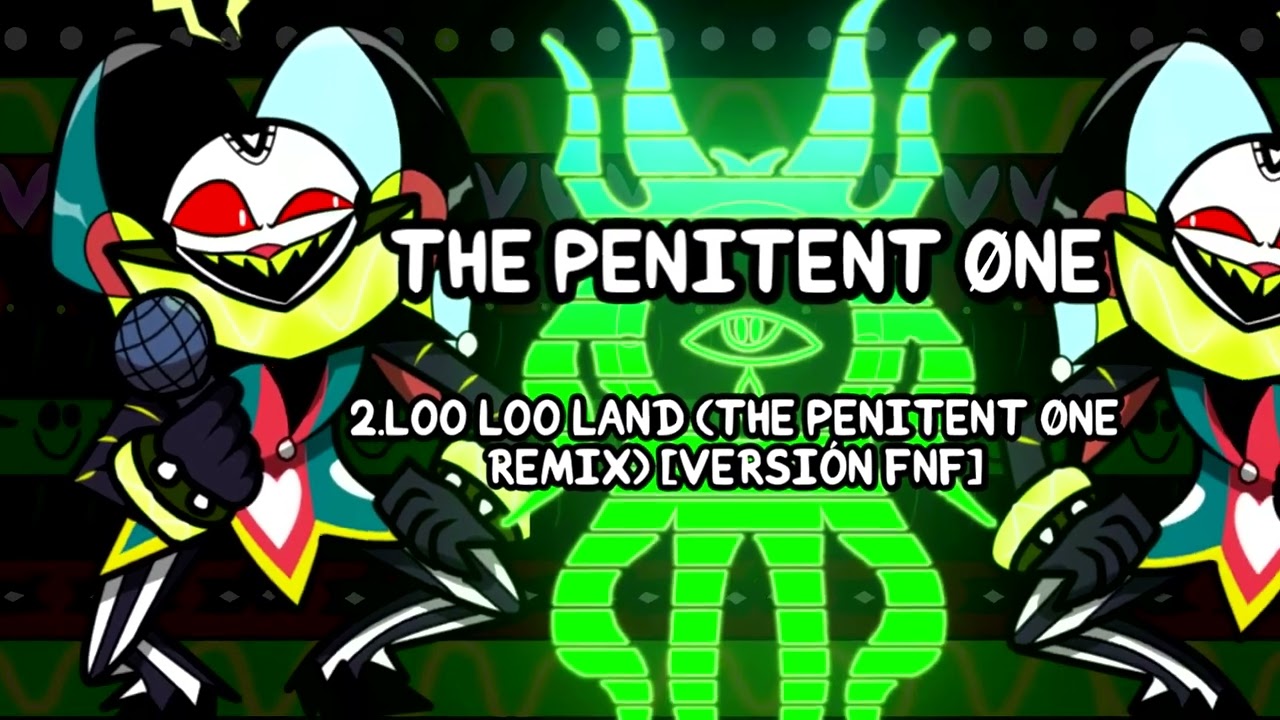 HELLUVA BOSS  -  LOO LOO LAND (The Penitent Øne REMIX) (HNF MOD) [VERSION FNF]