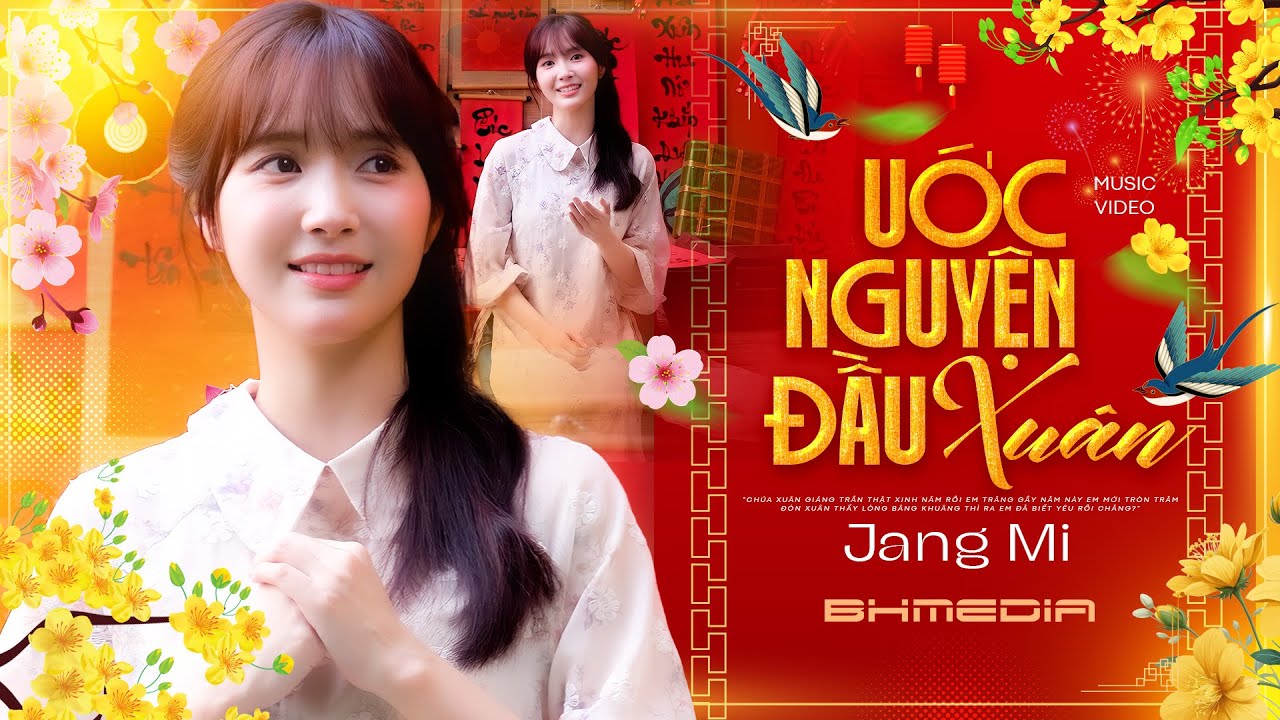 ƯỚC NGUYỆN ĐẦU XUÂN - JANG MI 🌺 Chúc Mừng Năm Mới, Mừng Xuân Ất Tỵ 2025