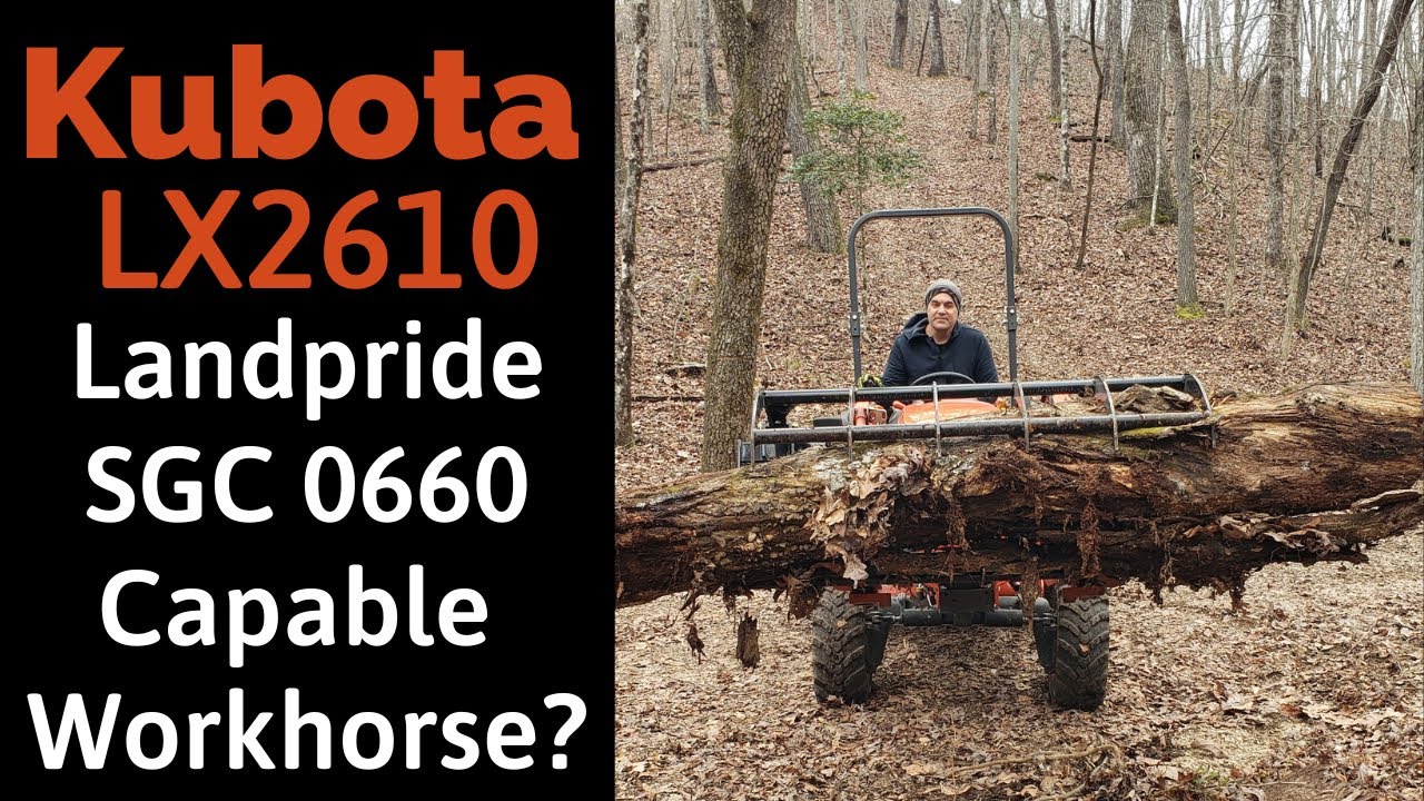 Land Pride SGC0660 Grapple First 10 Hours Capable Workhorse on Kubota LX2610?
