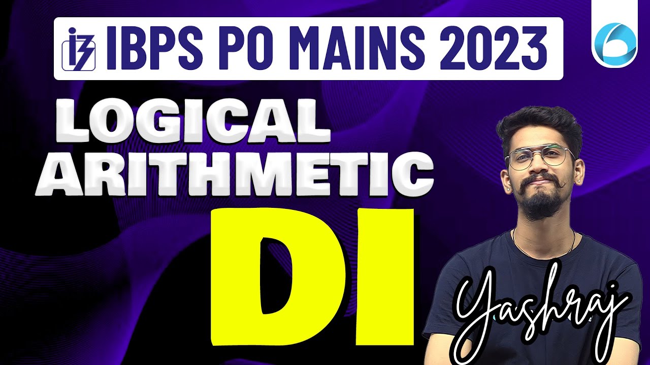 IBPS PO Mains Quant 2023 | Logical Arithmetic DI For IBPS PO Mains 2023 | By Yashraj Sir