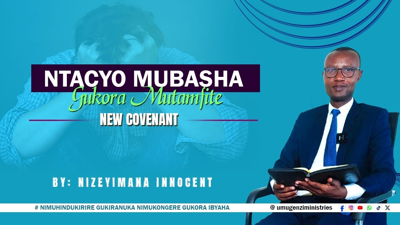 12. Innocent NIZEYIMANA: NTACYO MUBASHA GUKORA MUTAMFITE; Nimuhindukirire Gukiranuka Ntimukong......