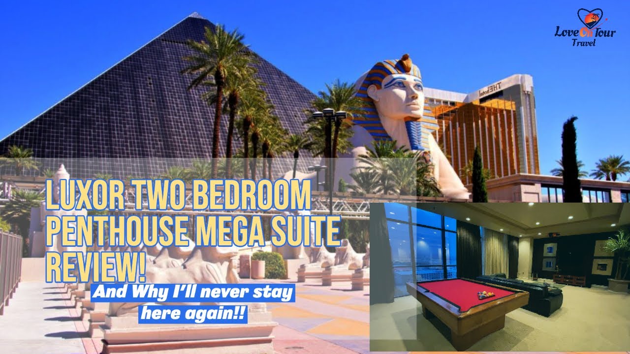 LUXOR TWO BEDROOM LUXURY PENTHOUSE and why I'll never stay there again!!