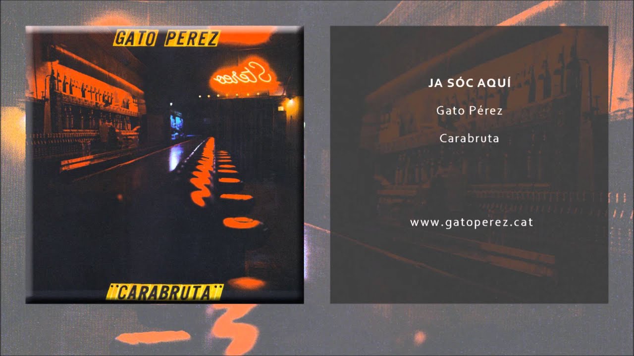 Gato Pérez - Ja sóc aquí (Single Oficial)