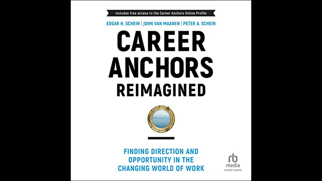 Career Anchors Reimagined: Finding Direction and Opportunity in the Changing World of Work