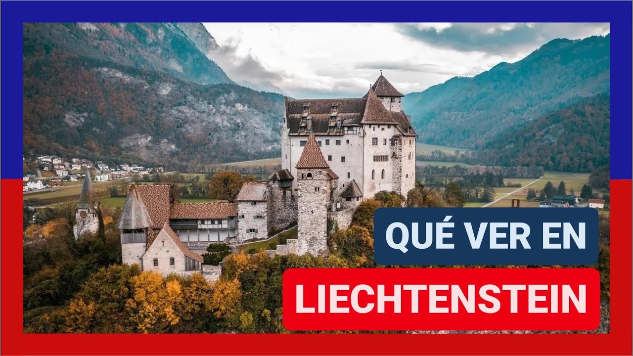 GU&Iacute;A COMPLETA ▶ Qu&eacute; ver en LIECHTENSTEIN 🇱🇮 🌏 Turismo y viajes a Liechtenstein