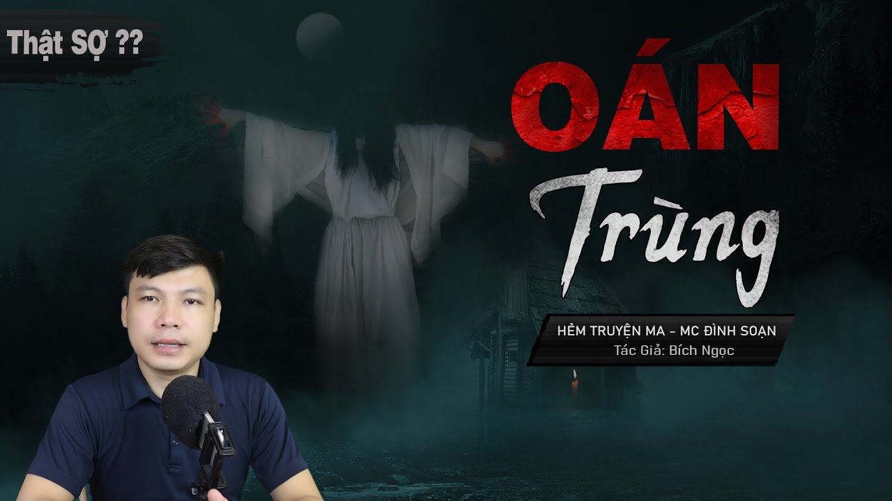 [Thật SỢ] OÁN TRÙNG - Truyện Ma Có Thật Về Lời Đồn Trùng Tang Liên Táng MC Đình Soạn