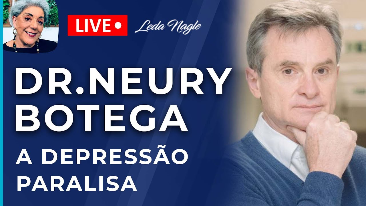 DR.NEURY BOTEGA: A TRISTEZA TRANSFORMA, A DEPRESSÃO PARALISA