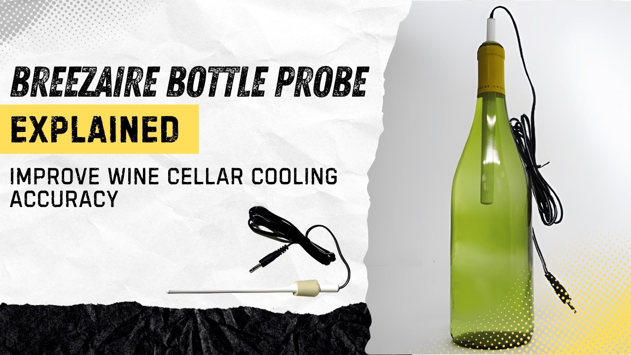 Breezaire Bottle Probe Explained | Improve Wine Cellar Cooling Accuracy