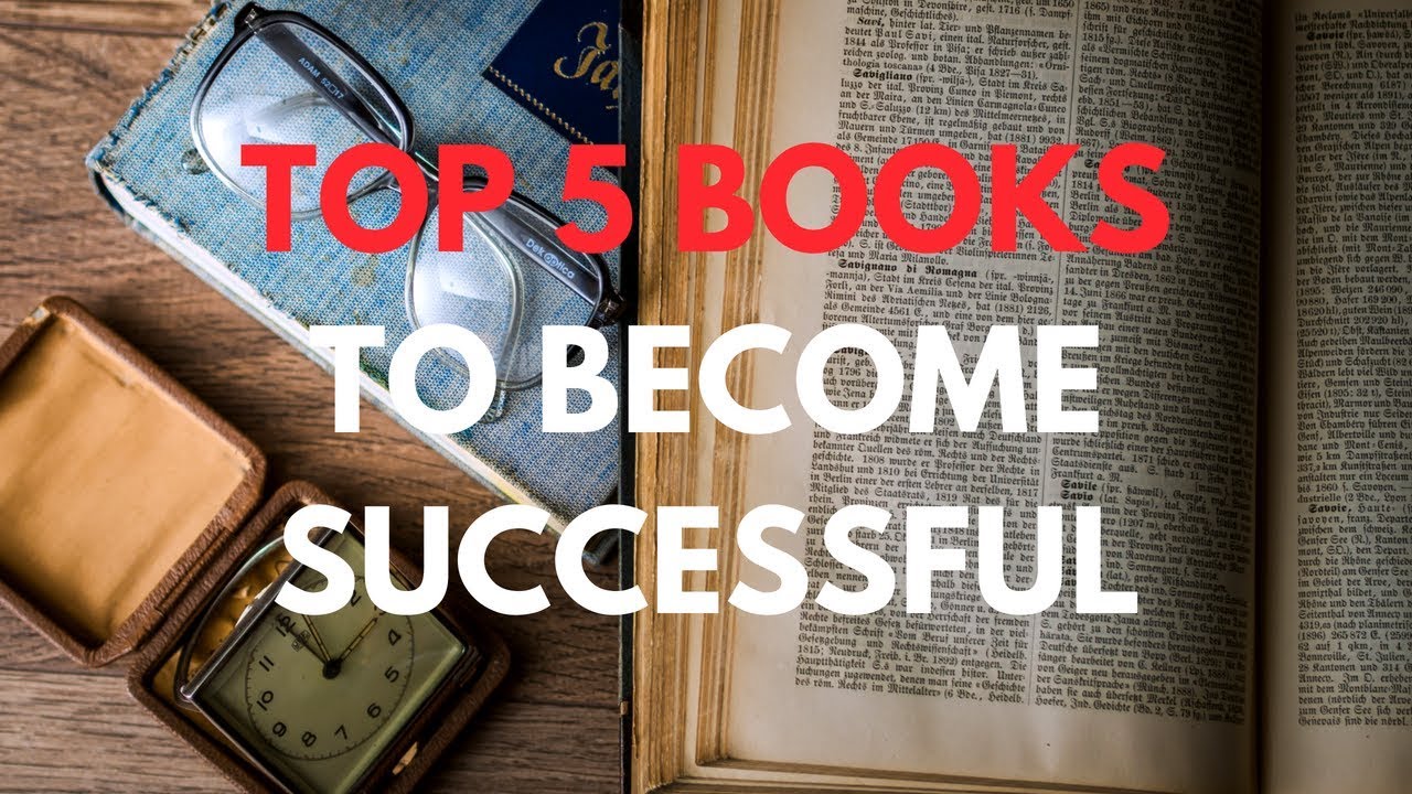 Top 5 Books to Read to Become Successful