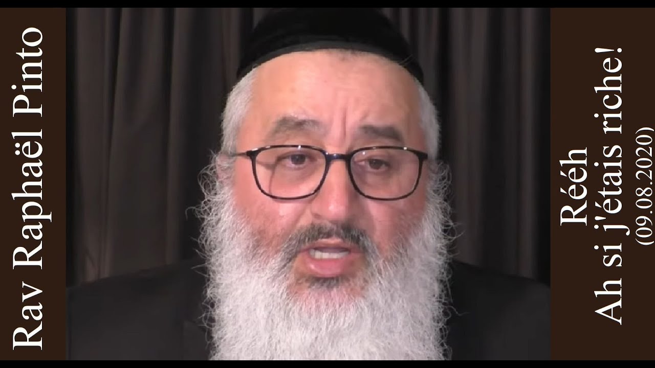 Rav Raphaël Pinto - 47 Rééh - Ah si j'étais riche