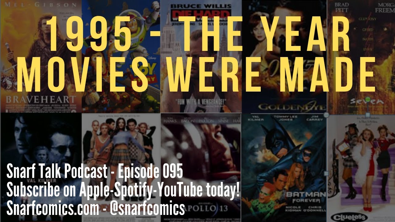The Year Movies Were Made - Snarf Talk Podcast 095