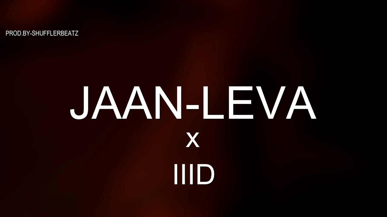 JAAN-LEVA | IIID MUSIC| PROD.BY-SHUFFLERBEATZ ||unofficial || 2020 |HINDI LOVE RAP SONG
