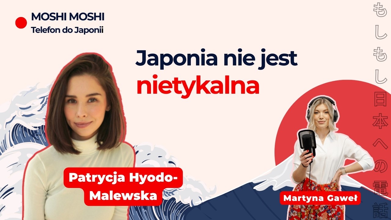 Japonia nie jest nietykalna. Patrycja Hyodo-Malewska