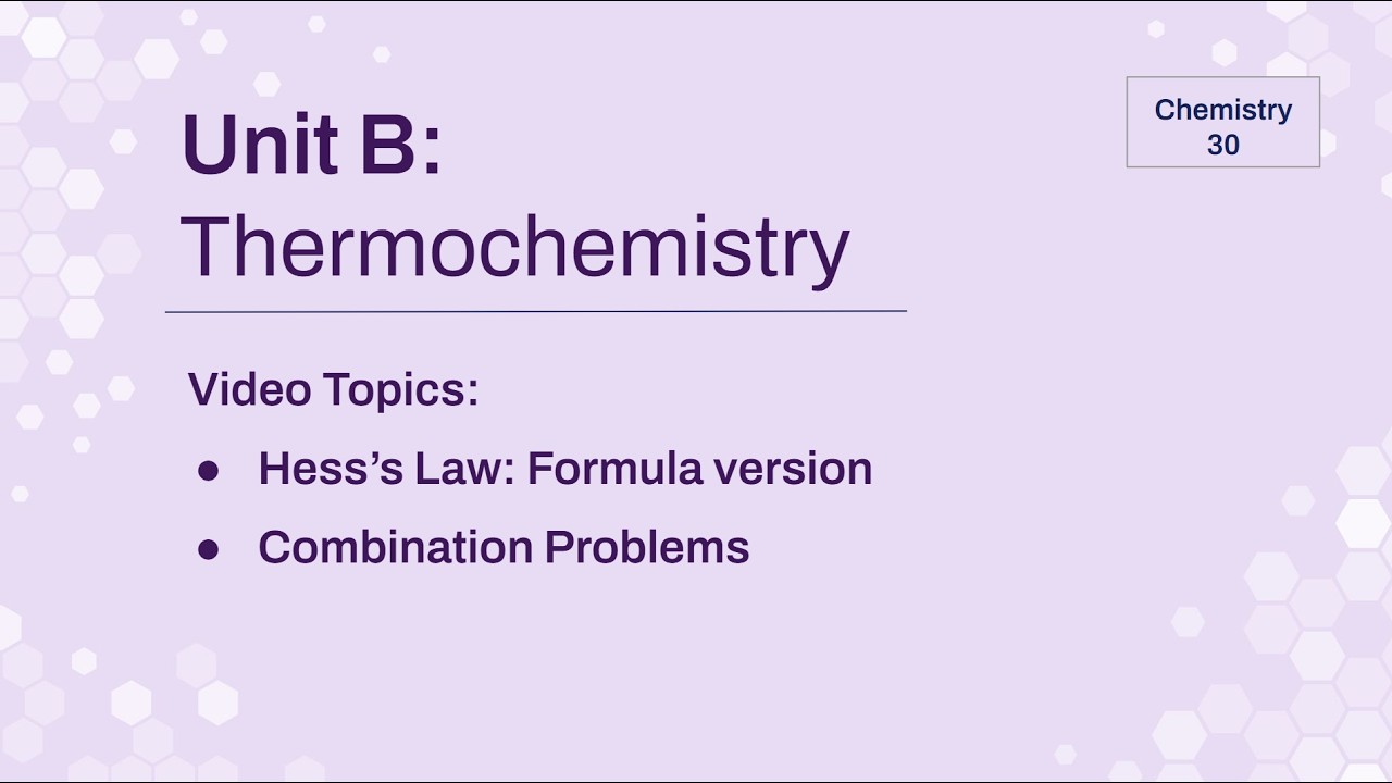 UBL9 - Hess's Law: Formula Version and Combination Problems - Chem 30