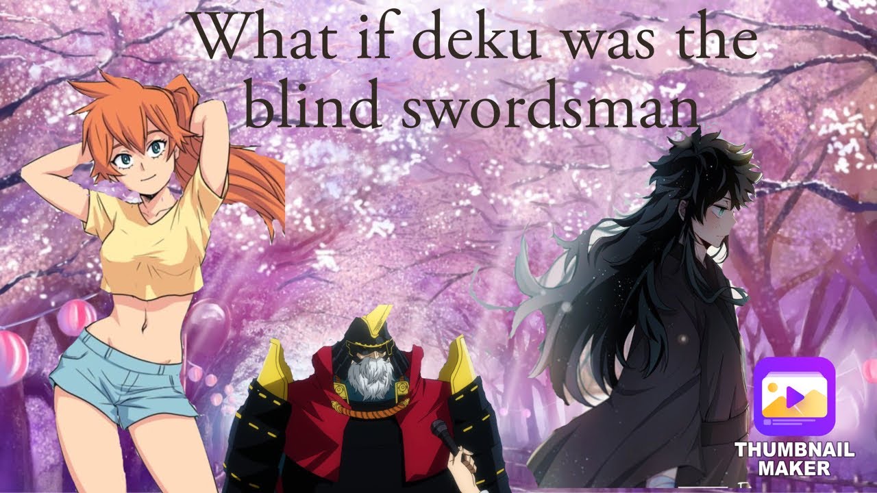 What if deku was the blind swordsman part 1