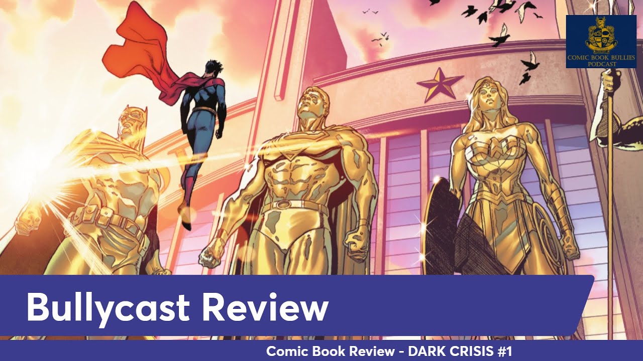Bullycast Review - Dark Crisis #1