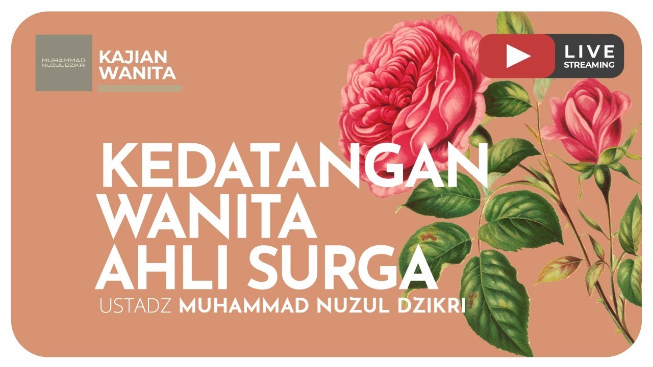 17. KEDATANGAN WANITA AHLI SURGA | Kajian Wanita