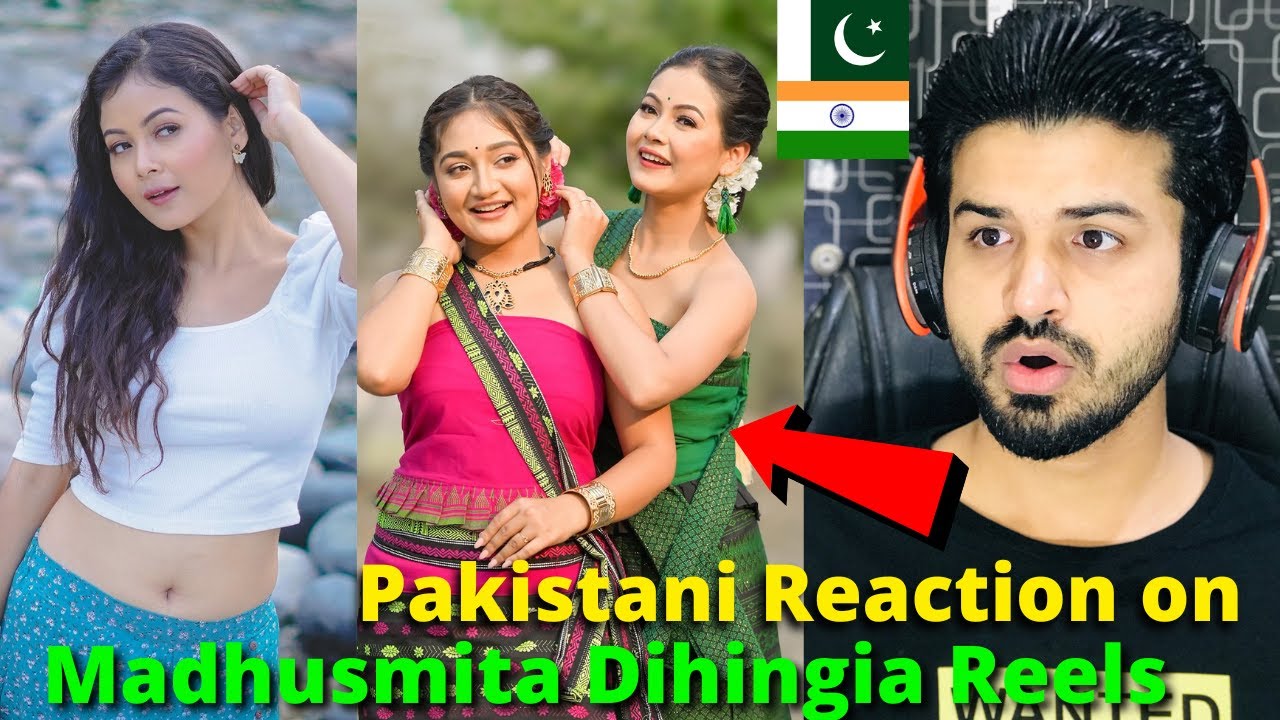 PAKISTANI Reacts to Madhusmita Dihingia Instagram Reels | Assam Reels  Reaction Vlogger