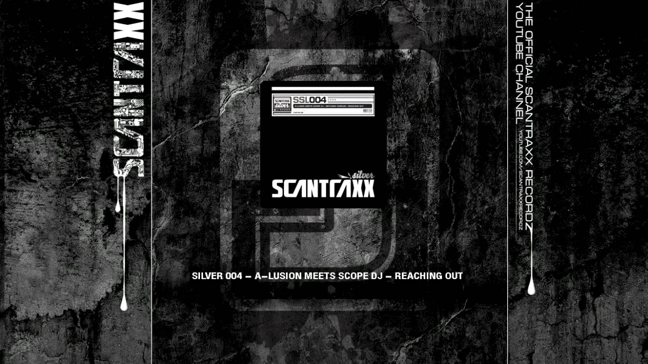 Scantraxx Silver 004 A lusion meets Scope Dj Reaching Out (HQ)