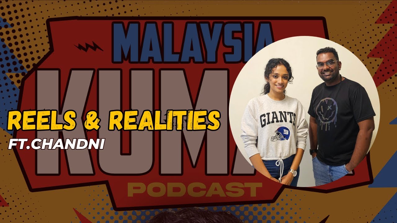 MALAYSIA KUMAR PODCAST | REELS & REALITIES | TAMIL PODCAST | Ft.CHANDNI NAGADURGA