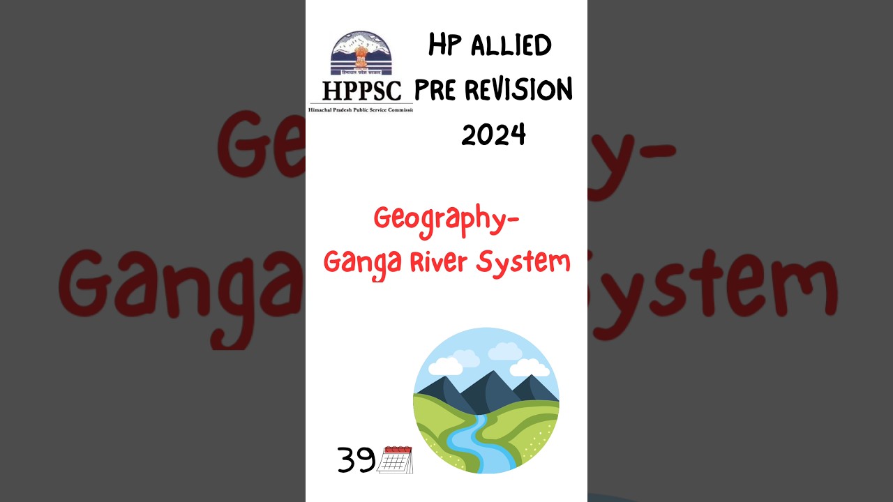 HP Allied 2024| Geo-Ganga river system|HPAS|NT #hp #hpallied #hppsc #aspirant #aspirants #aspirant