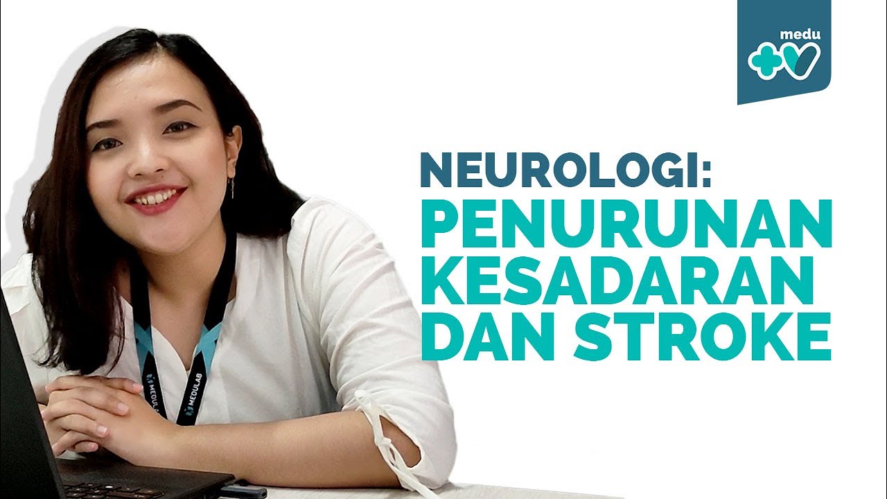 Neurologi: Penurunan Kesadaran dan Stroke | Medulab