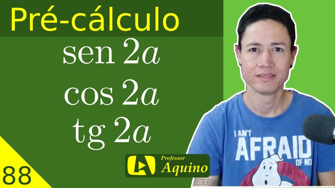 Identidade Trigonométrica do Arco Duplo. | 88. Pré-cálculo.